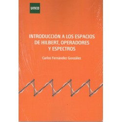 INTRODUCCIÓN A LOS ESPACIOS DE HILBERT, OPERACIONES Y ESPECTROS