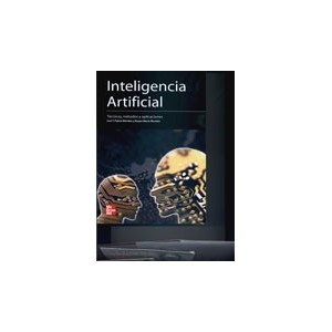 Inteligencia Artificial: Tecnicas, Metodos y Aplicaciones
