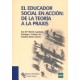 EL EDUCADOR SOCIAL EN ACCIÓN: DE LA TEORÍA A LA PRAXIS